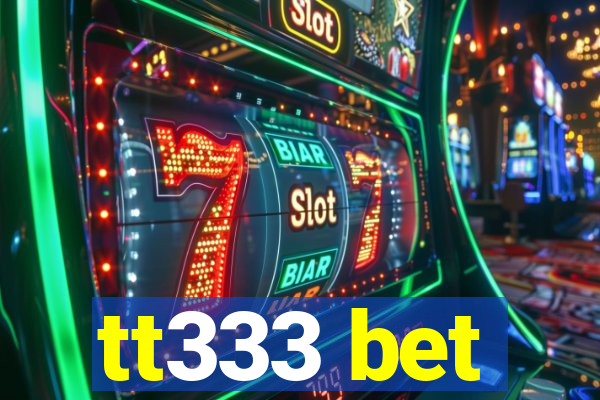 tt333 bet